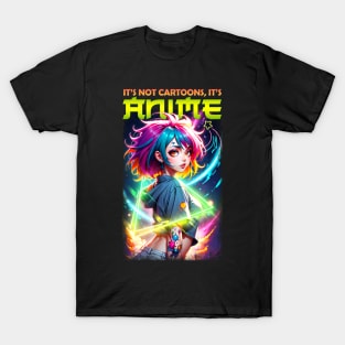 It's not cartoons, it's Anime 04 T-Shirt